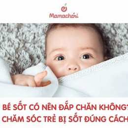 bé sốt nổi da gà có nên đắp chăn không