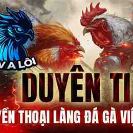 đá gà duyên ti hôm qua
