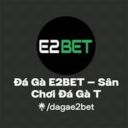 e2 bet đá gà