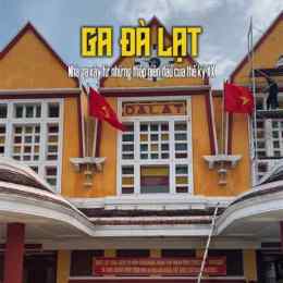 ga đà lạt xây dựng năm nào