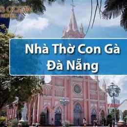 giờ mở cửa nhà thờ con gà đà nẵng