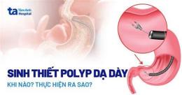 hướng dẫn sử dụng cắt polyp dạ dày có ăn được thịt gà không