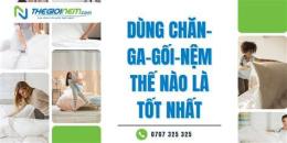 hướng dẫn sử dụng chăn ga gối nệm đà lạt