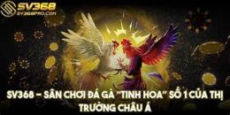tính năng nổi bật 368.com đá gà