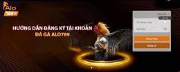 tính năng nổi bật alo789 đá gà đăng nhập