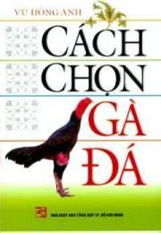 tính năng nổi bật cách chọn gà đá